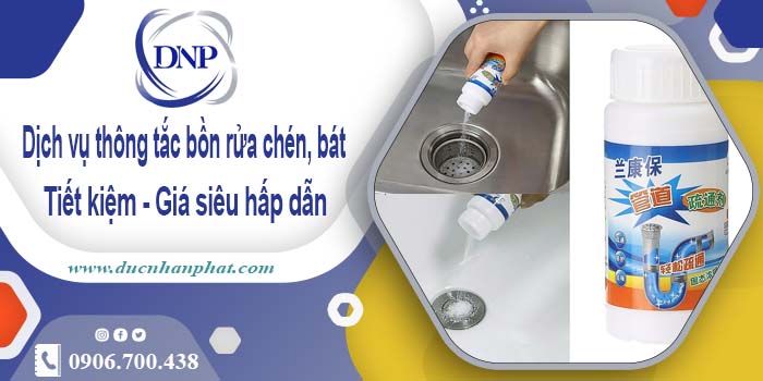 Dịch vụ thông tắc bồn rửa chén, bát tại Rạch Giá【Giá từ 55k】