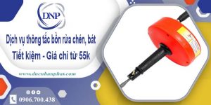 Dịch vụ thông tắc bồn rửa chén, bát tại Thủ Dầu Một【Từ 55k】
