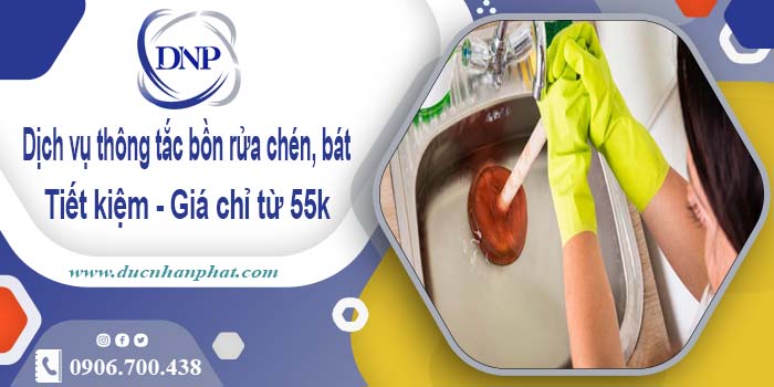 Dịch vụ thông tắc bồn rửa chén, bát tại Thủ Đức【Giá chỉ từ 55k】