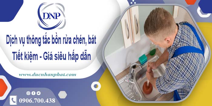 Dịch vụ thông tắc bồn rửa chén, bát tại Tiền Giang【Giá từ 55k】