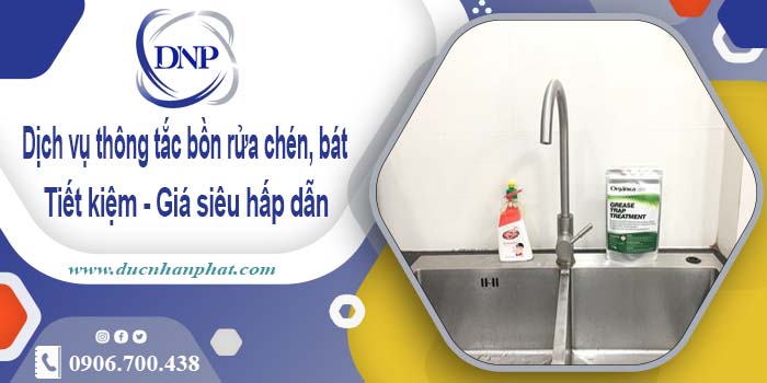 Dịch vụ thông tắc bồn rửa chén, bát tại Trà Vinh【Giá chỉ từ 55k】