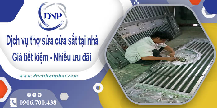 Báo giá dịch vụ thợ sửa cửa sắt tại nhà quận 10【Chỉ từ 200K】