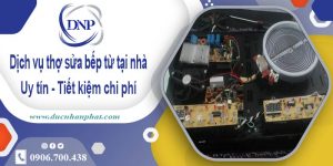 Báo giá dịch vụ thợ sửa bếp từ tại nhà quận 12【Tiết kiệm 10%】