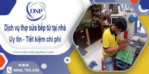 Báo giá dịch vụ thợ sửa bếp từ tại nhà quận 3【Tiết kiệm 10%】