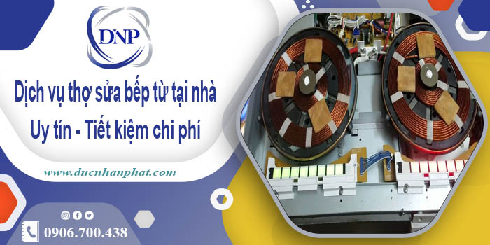 Báo giá dịch vụ thợ sửa bếp từ tại nhà quận 4【Tiết kiệm 10%】