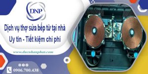 Báo giá dịch vụ sửa bếp từ tại nhà Tân Bình【Tiết kiệm 10%】