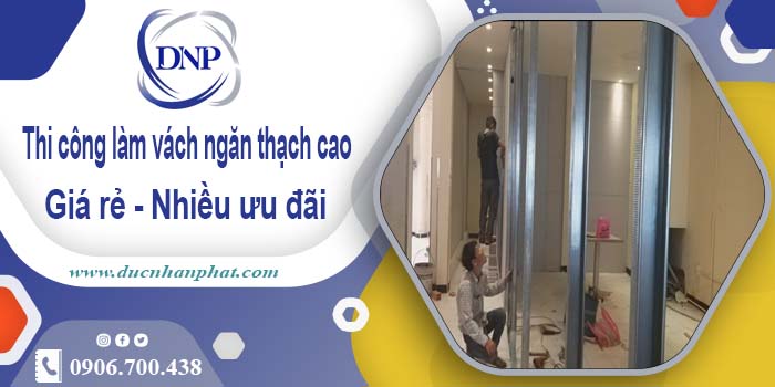 Báo giá vách ngăn thạch cao tại Bình Dương【Ưu đãi 10%】