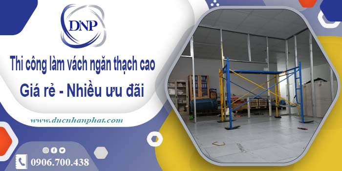 Báo giá vách ngăn thạch cao tại Nhà Bè【Ưu đãi giảm 10%】