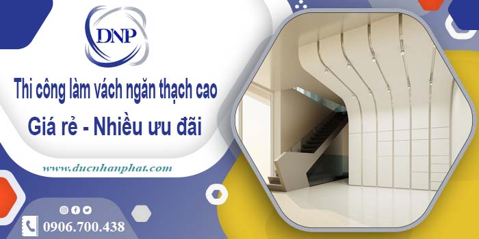 Báo giá vách ngăn thạch cao tại Tân Bình【Ưu đãi giảm 10%】