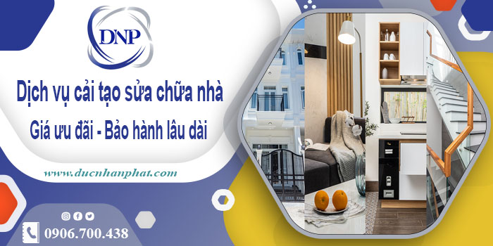 Bảng giá cải tạo sửa chữa nhà tại Bình Thạnh【BH 5 năm】