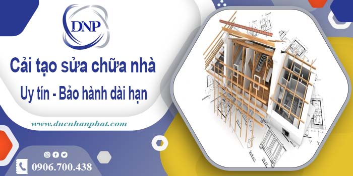 Bảng giá cải tạo sửa chữa nhà tại Chương Mỹ【BH 5 năm】