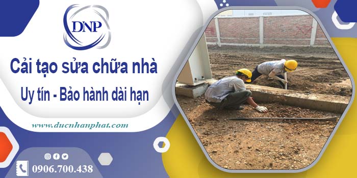 Bảng giá cải tạo sửa chữa nhà tại Đông Anh【BH 5 năm】