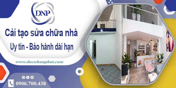 Bảng giá cải tạo sửa chữa nhà tại Hai Bà Trưng【BH 5 năm】