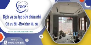 Bảng giá cải tạo sửa chữa nhà tại Long Khánh – Cập nhật 2025