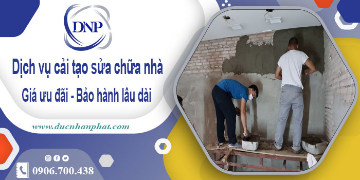 Bảng giá cải tạo sửa chữa nhà tại Quận 10【Bảo hành 5 năm】