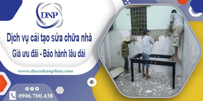 Bảng giá cải tạo sửa chữa nhà tại Quận 7【Bảo hành 5 năm】