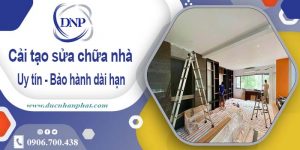 Bảng giá cải tạo sửa chữa nhà tại Tp Đà Lạt【Cập nhật 2024】