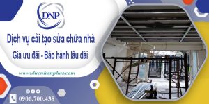 Bảng giá cải tạo sửa chữa nhà tại Tp Dĩ An -【Cập nhật 2025】