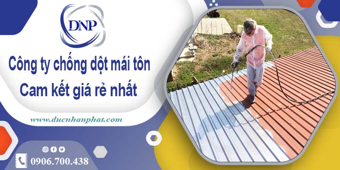 Công ty chống dột mái tôn tại Tp Thuận An【Cam kết giá rẻ nhất】