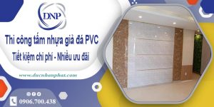 Thi công tấm nhựa giả đá PVC tại Bình Chánh【Tiết kiệm 10%】