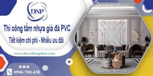Giá thi công tấm nhựa giả đá PVC tại Tân Phú【Tiết kiệm 10%】
