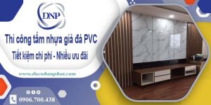 Giá thi công tấm nhựa giả đá PVC tại Tp Bà Rịa【Tiết kiệm 10%】