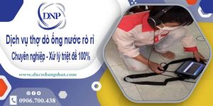 Dịch vụ thợ dò ống nước rò rỉ tại Tây Ninh – Xử lý triệt để 100%