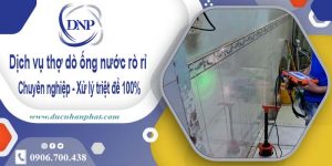 Dịch vụ thợ dò ống nước rò rỉ tại Tp Dĩ An【Xử lý triệt để 100%】