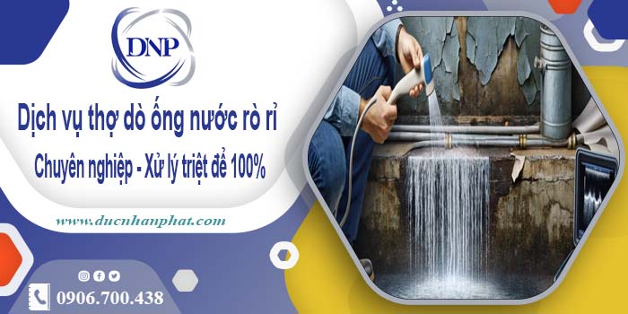 Dịch vụ thợ dò ống nước rò rỉ tại Vũng Tàu - Xử lý triệt để 100%