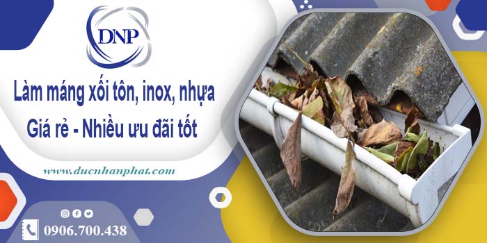 Báo giá máng xối tôn, inox, nhựa tại Lâm Đồng -【Ưu đãi 10%】