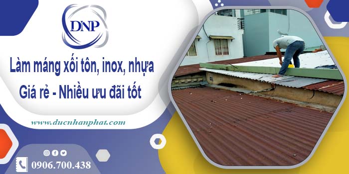 Báo giá máng xối tôn, inox, nhựa tại Quận 9 - Ưu đãi giảm 10%