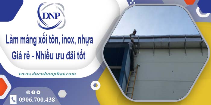 Báo giá máng xối tôn, inox, nhựa tại Tp Bà Rịa -【Ưu đãi 10%】