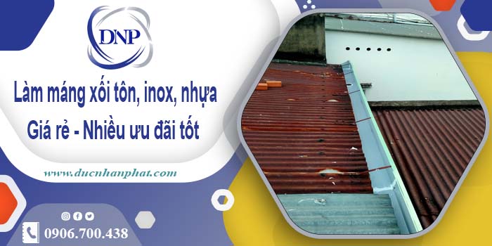 Báo giá máng xối tôn, inox, nhựa tại Vũng Tàu -【Ưu đãi 10%】