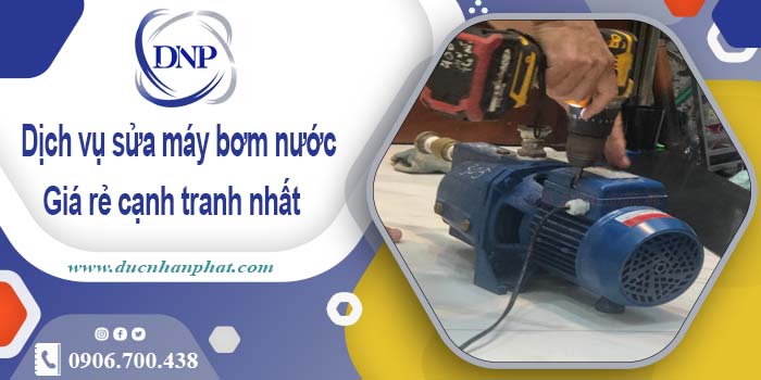 Báo giá phí sửa máy bơm nước tại Phú Nhuận【Ưu đãi 20%】