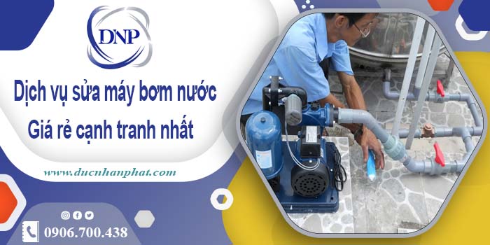 Báo giá chi phí sửa máy bơm nước tại Quận 11【Ưu đãi 20%】