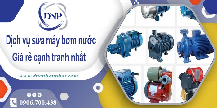 Báo giá chi phí sửa máy bơm nước tại Quận 12【Ưu đãi 20%】