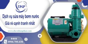 Báo giá chi phí sửa máy bơm nước tại TPHCM【Ưu đãi 20%】