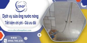 Báo giá dịch vụ sửa ống nước nóng tại Bình Tân - Ưu Đãi 10%