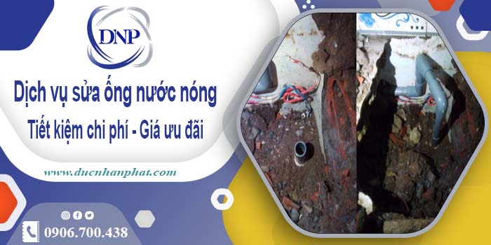 Giá dịch vụ sửa ống nước nóng tại Bình Thạnh【Ưu Đãi 10%】