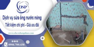 Báo giá dịch vụ sửa ống nước nóng tại quận 11【Ưu đãi 10%】