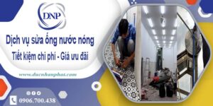 Báo giá dịch vụ sửa ống nước nóng tại Quận 7【Ưu Đãi 10%】