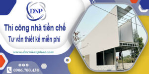 Tư vấn thiết kế và thi công nhà tiền chế tại Củ Chi【Miễn phí】