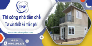 Tư vấn thiết kế và thi công nhà tiền chế tại Quận 1【Miễn phí】