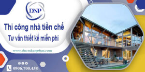 Tư vấn thiết kế và thi công nhà tiền chế tại Thủ Dầu Một【Miễn phí】