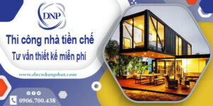Tư vấn thiết kế và thi công nhà tiền chế tại Tp Tân An【Miễn phí】