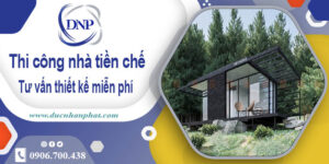 Tư vấn thiết kế và thi công nhà tiền chế tại Tp Thuận An【Miễn phí】