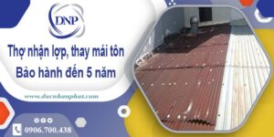 Nhận lợp mái, thay mái tôn tại Bình Thạnh -【Bảo hành 5 năm】