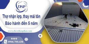 Nhận lợp mái, thay mái tôn tại Nhơn Trạch 【Bảo hành 5 năm】