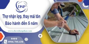 Thợ nhận lợp mái, thay mái tôn tại Quận 4 【Bảo hành 5 năm】
