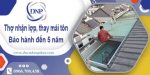 Thợ nhận lợp mái, thay mái tôn tại Vũng Tàu【Bảo hành 5 năm】